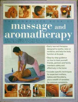 Item #42724 The Complete Book of Massage and Aromatherapy__A Practical Illustrated Step-By-Step...