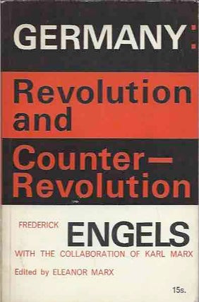 Item #42887 Germany: Revolution and Counterrevolution. Frederick Engels, Karl Marx, Eleanor Marx,...