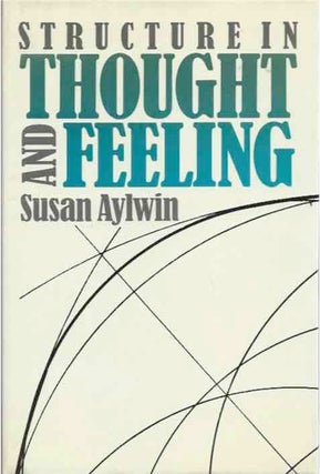 Item #42952 Structure in Thought and Feeling. Susan Aylwin