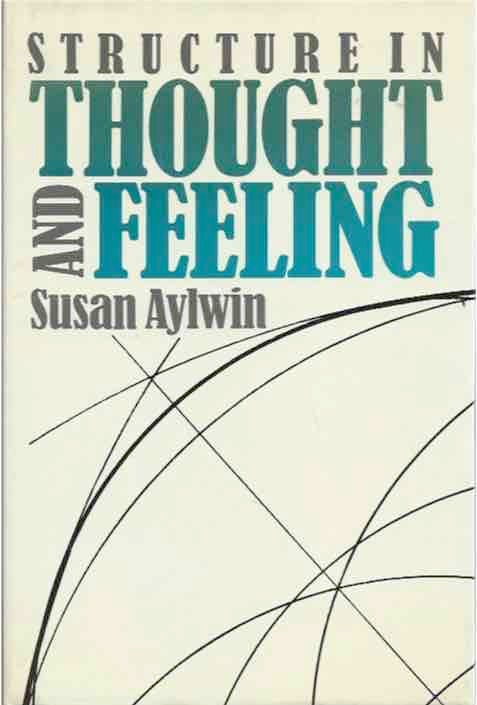 Item #42952 Structure in Thought and Feeling. Susan Aylwin.