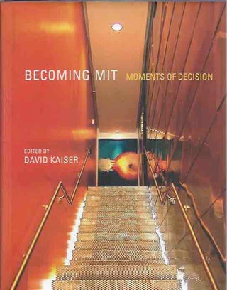 Item #43385 Becoming MIT__Moments of Decision. David Kaiser, ed