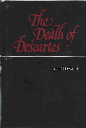 Item #43497 The Death of Descartes. David Bosworth