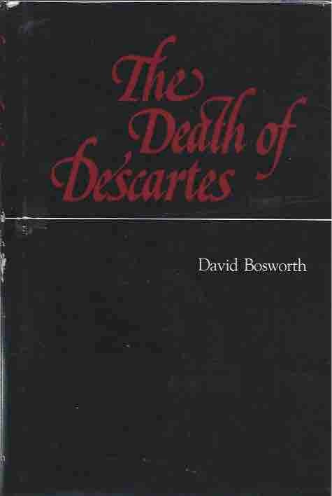 Item #43497 The Death of Descartes. David Bosworth.