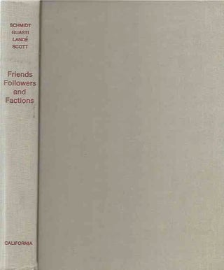 Item #43620 Friends, Followers, and Factions__A Reader in Political Clientelism. Steffen W....