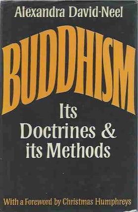 Item #43924 Buddhism__ Its Doctrines and its Methods. Alexandra David-Neel