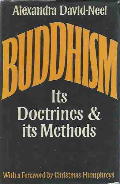 Item #43924 Buddhism__ Its Doctrines and its Methods. Alexandra David-Neel.