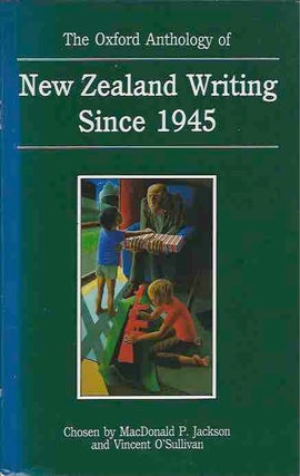 Item #43985 The Oxford Anthology of New Zealand Writing Since 1945. MacDonald P. Jackson, Vincent...