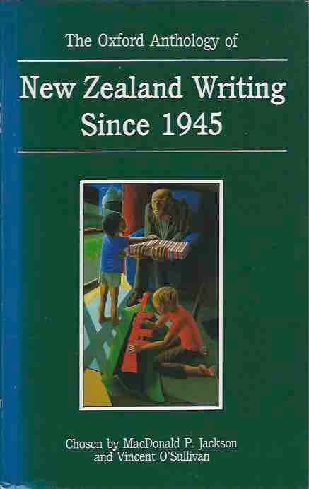 Item #43985 The Oxford Anthology of New Zealand Writing Since 1945. MacDonald P. Jackson, Vincent O'Sullivan, eds.