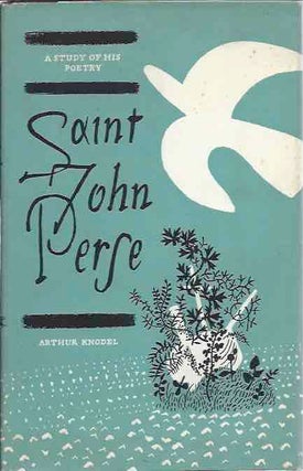 Item #44071 Saint John Perse__A Study of His Poetry. Arthur Knodel