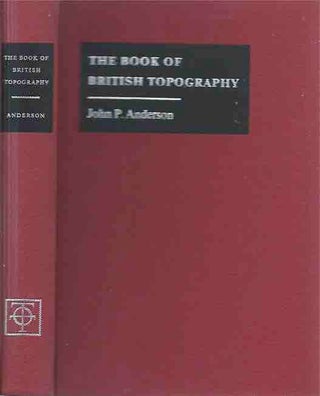 Item #44290 The Book of British Topography__A Classified Catalogue of the Topographical Works in...