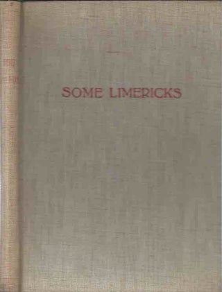 Item #44293 Some Limericks__Collected for the use of Students, & esplendour'd with Introduction,...