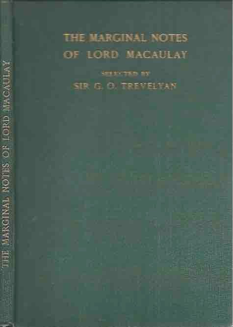 Item #44400 Marginal Notes by Lord Macaulay___Selected by Sir G.O. Trevelyan. Lord Macaulay, George Otto Trevelyan.