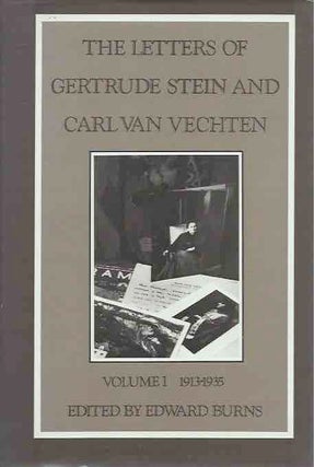 Item #44419 The Letters of Gertrude Stein and Carl Van Vechten__Two Volumes: Volume I 1913-1935,...