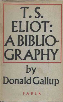 Item #44538 T.S. Eliot __ A Bibliography. Donald Gallup