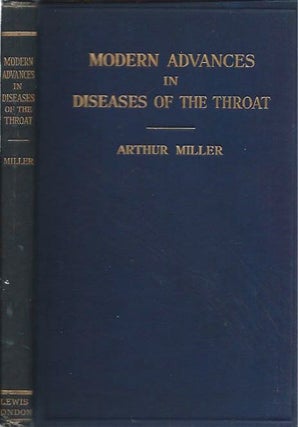 Item #44590 Modern Advances in Diseases of the Throat. Arthur Miller
