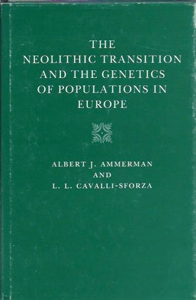 Item #44712 The Neolithic Transition and the Genetics of Population in Europe. Albert J....