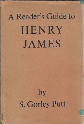 Item #44805 A Reader's Guide to Henry James. S. Gorley Putt, Arthur Mizener