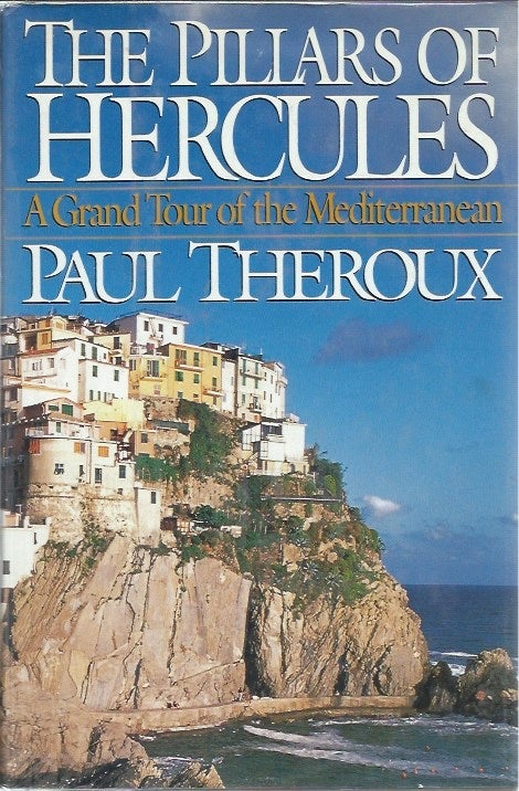 Item #44929 The Pillars of Hercules__A Grand Tour of the Mediterranean. Paul Theroux.