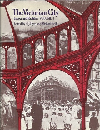 Item #44970 The Victorian City: Images and Realities__Two Volumes. H. J. Dyos, Michael Wolff, eds