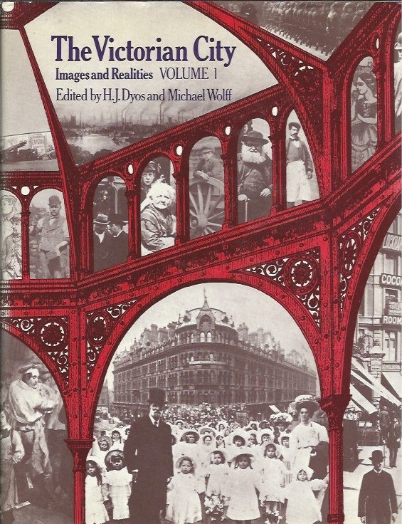 Item #44970 The Victorian City: Images and Realities__Two Volumes. H. J. Dyos, Michael Wolff, eds.