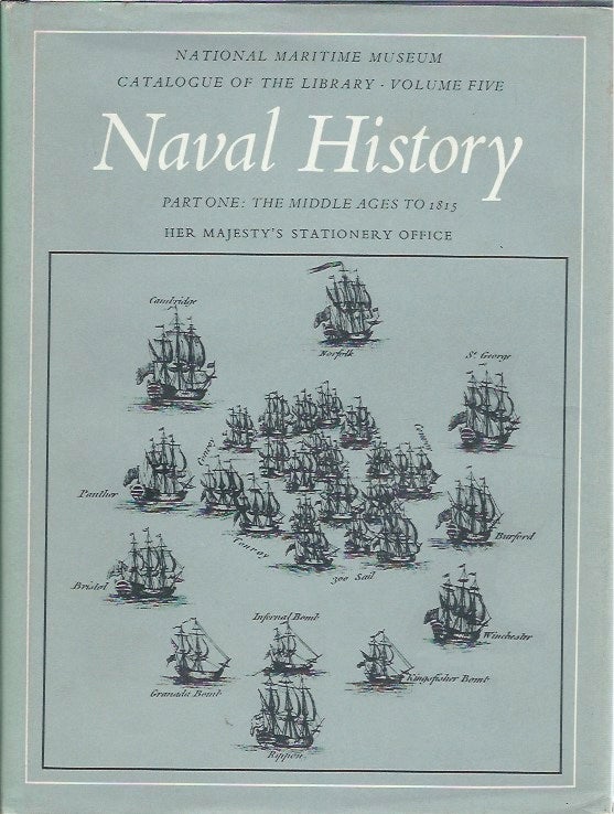 Item #45028 Naval History: Part One: The Middle Ages to 1815 National Maritime Museum Volume five. Michael Sanderson.