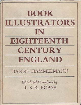 Item #45029 Book Illustrations in Eighteenth-Century England. Hanns Hammelmann, T. S. R. Boase