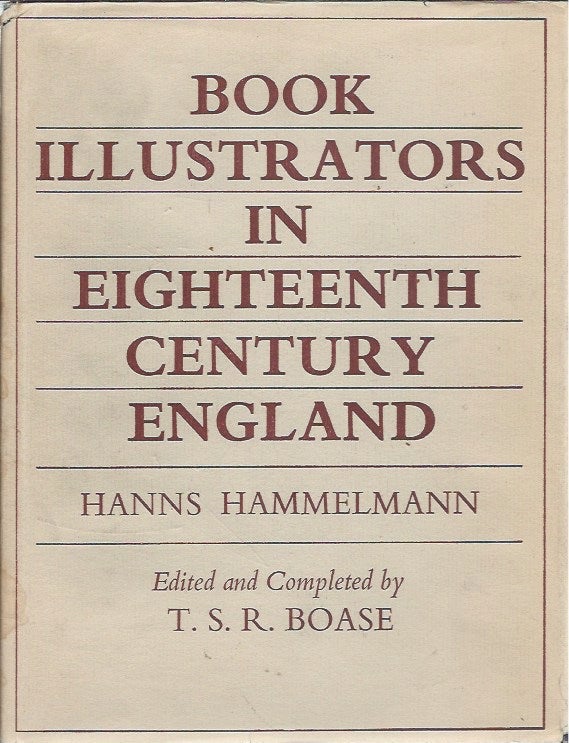 Item #45029 Book Illustrations in Eighteenth-Century England. Hanns Hammelmann, T. S. R. Boase.
