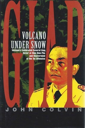 Item #45102 Giap: Volcano under Snow: Vietnam's Celebrated General Giap, Victor at Dien Bien Phu...