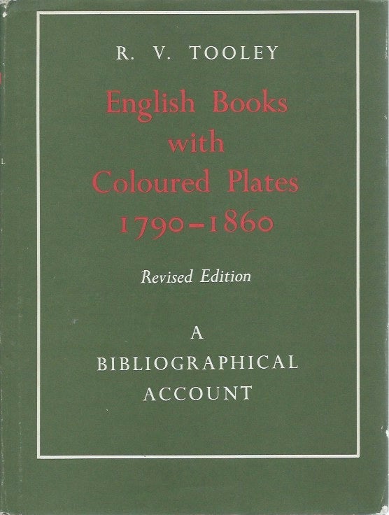 Item #45112 English Books with Coloured Plates 1790-1860: A Biliographical Account__Revised Edition. R. V. Tooley.