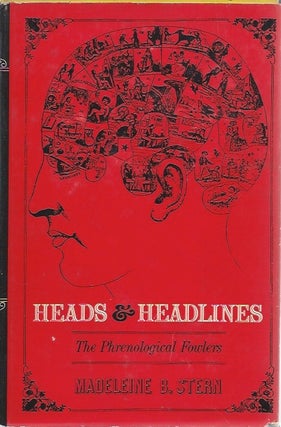 Item #45138 Heads and Headlines: The Phrenological Fowlers. Madeleine B. Stern