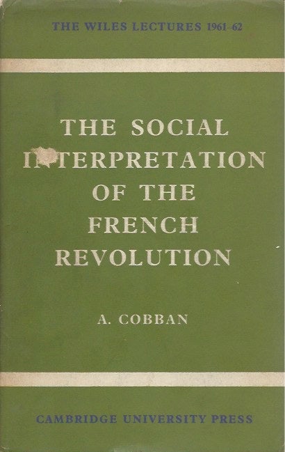 Item #45258 The Social Interpretation of the French Revolution. Alfred Cobban.