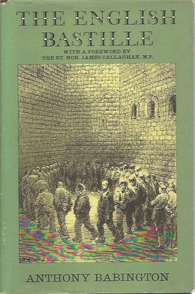 Item #45291 The English Bastille: A History of Newgate Goal and Prison Conditions in Britain...