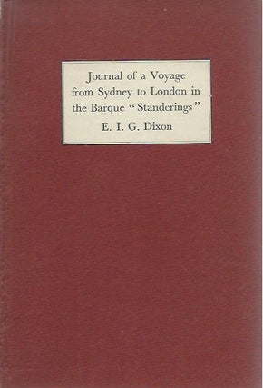 Item #45434 Journal of a Voyage from Sydney to London in the Barque "Standerings" E. I. G. Dixon