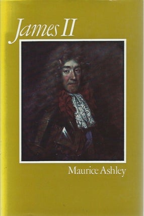 Item #45714 James II. Maurice Ashley