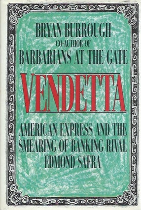 Item #45725 Vendetta: American Express and the Smearing of Banking Rival Edmond Safra. Bryan...