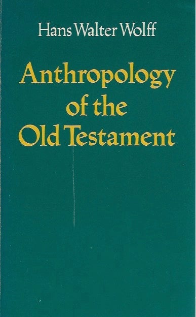 Item #45756 Anthropology of the Old Testament. Hans Walter Wolff.