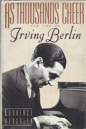 Item #46087 As Thousands Cheer: The Life of Irving Berlin. Laurence Bergreen