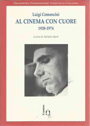 Item #46150 Luigi Comencini: Al Cinema Con Cuore 1938-1974. Luigi Comencini, Adriano Apra