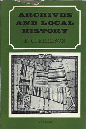 Item #46197 Archives and Local History. F. G. Emmison