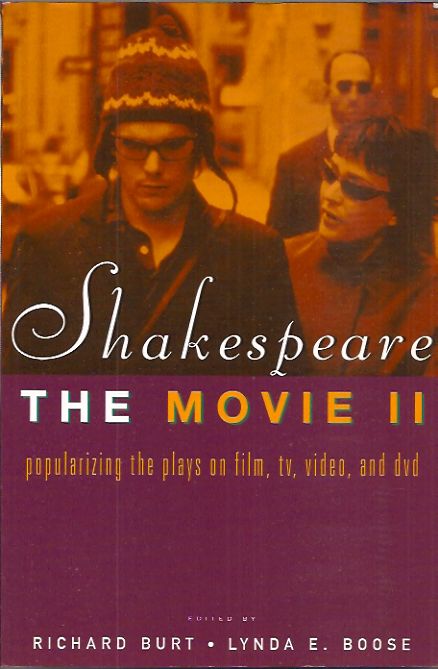 Item #46260 Shakespeare, The Movie II: Popularizing the Plays on Film, TV, Video and DVD. Linda E. Boose.