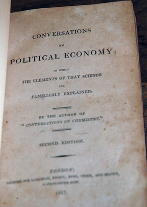 Conversations on Political Economy; in which the Elements of that Science are Familiarly Explained__Second Edition