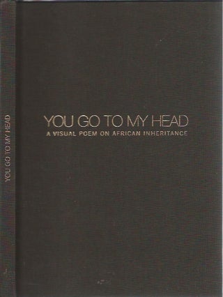 Item #46445 You Go to My Head: A Visual Poem on African Inheritance. Rita Rovelli Caltagirone