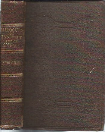 Item #46879 Dialogues on Instinct with Analytical View of the Researches on Fossil Osteology. Henry Brougham, Lord.