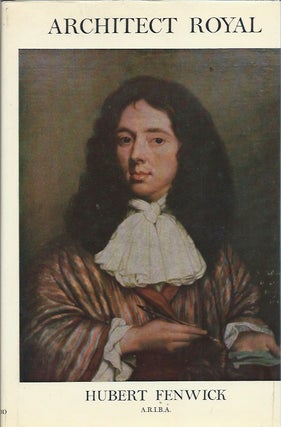 Item #47012 Architect Royal: The Life and Works of Sir William Bruce 1630-1710. Hubert Fenwick