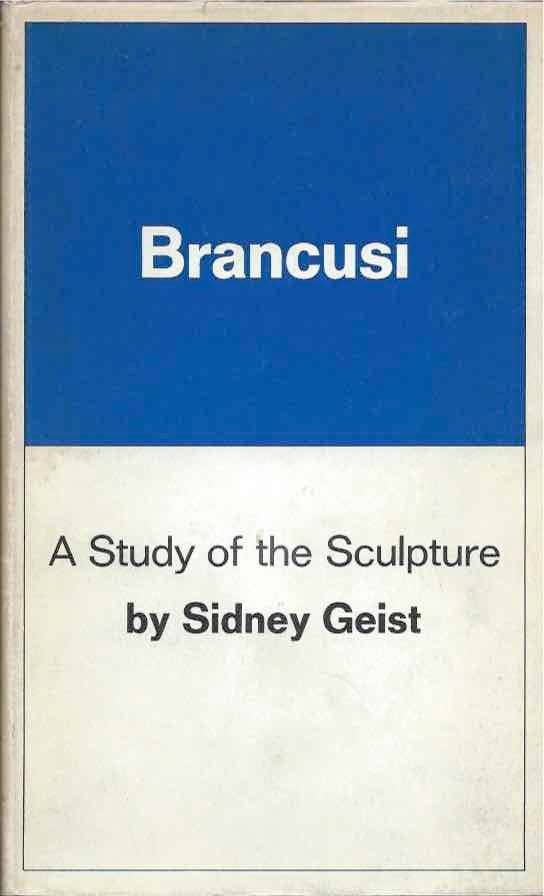 Item #47111 Brancusi__A Study of the Sculpture. Sidney Geist.