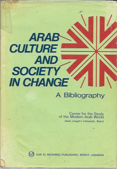 Item #47474 Arab Culture and Society in Change: A Partially Annotated Bibliography of Books and Articles in English, French, German and Italian. CEMAM.