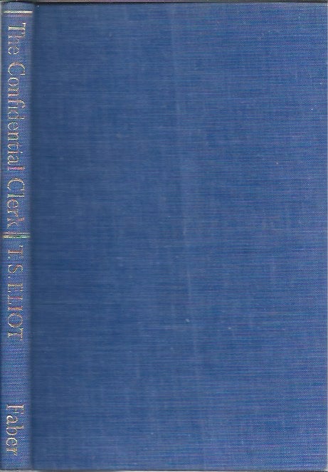 Item #47501 The Confidential Clerk: A Play. T. S. Eliot.