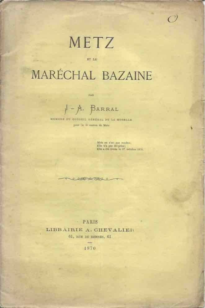 Item #47542 Metz et le Marechal Bazaine. J. A. Barral.