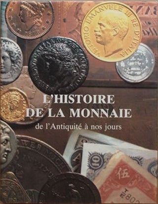 L'Histoire de la monnaie de l'Antiquité à nos jours