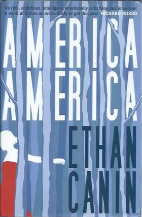 Item #47685 America America. Ethan Canin